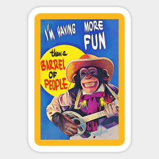OG CHIMP - More Fun Than A Barrel of People Sticker
